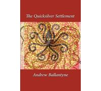 Andrew Ballantyne The Quicksilver Settlement (Tascabile)