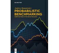 Andrew Banasiewicz Probabilistic Benchmarking (Tascabile)