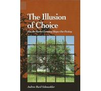 Andrew Bard Schmookler The Illusion of Choice (Tascabile)