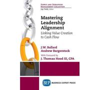 Andrew Bargerstock Jahn Ballard Mastering Leadership Alignment (Tascabile)