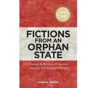 Andrew Barker Fictions from an Orphan State (Copertina rigida)