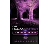 Andrew Barrett The Dark Arches (Tascabile) DS Regan Carter