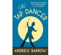 Andrew Barrow – The Tap Dancer – Commedia letteraria agrodolce, premiata, dai toni oscuri