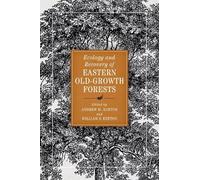 Andrew Barton Ecology and Recovery of Eastern Old-Growth Forests (Tascabile)
