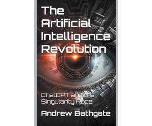 Andrew Bathgate The Artificial Intelligence Revolution (Tascabile)