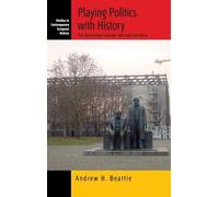 Andrew Beattie Playing Politics with History (Copertina rigida)