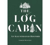Andrew Belonsky The Log Cabin (Copertina rigida)