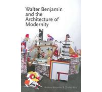 Andrew Benjamin Walter Benjamin and the Architecture of Modernity (Tascabile)