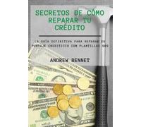 Andrew Bennet Secretos De Cómo Reparar Tu Crédito (Tascabile)