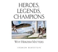 Andrew Bernstein Heroes, Legends, Champions (Tascabile)