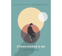 Andrew Bertaina Ethan Hawke & Me (Tascabile) For What It's Worth