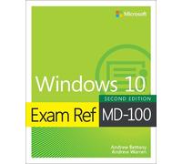 Andrew Bettany Andrew Warren Exam Ref MD-100 Windows 10 (Tascabile) Exam Ref
