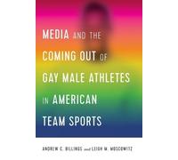 Andrew Billings Media and the Coming Out of Gay Male Athletes in Ame (Tascabile)