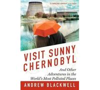 Andrew Blackwell Visit Sunny Chernobyl (Tascabile)