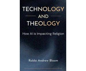 Andrew Bloom Technology and Theology (Tascabile)