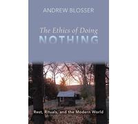 Andrew Blosser The Ethics of Doing Nothing (Tascabile)
