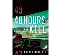 Andrew Bourelle 48 Hours to Kill (Copertina rigida)