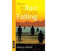 Andrew Bovell When the Rain Stops Falling (Tascabile) NHB Modern Plays