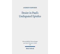 Andrew Bowden Desire in Paul's Undisputed Epistles (Tascabile)