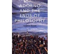 Andrew Bowie Adorno and the Ends of Philosophy (Copertina rigida)