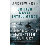 Andrew Boyd British Naval Intelligence through the Twentieth Century (Tascabile)