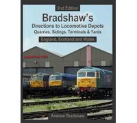 Andrew Bradshaw Bradshaw's Directions To Locomotive Depots, Quarries (Tascabile)