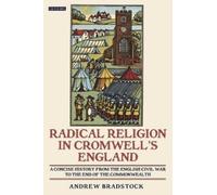 Andrew Bradstock Radical Religion in Cromwell's England (Tascabile)