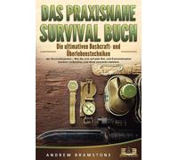 Andrew Bramston DAS PRAXISNAHE SURVIVAL BUCH: Die ultimativen Bushcr (Tascabile)