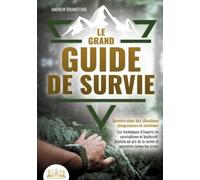 Andrew Bramston Le grand guide de survie - Survivre dans des situati (Tascabile)