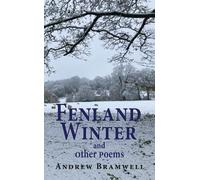 Andrew Bramwell Fenland Winter and other poems (Tascabile)
