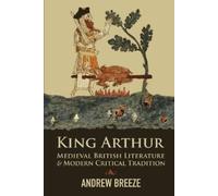 Andrew Breeze King Arthur (Tascabile)