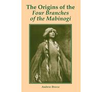 Andrew Breeze The Origins of the Four Branches of the Mabinogi (Tascabile)