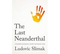 Andrew Brown Ludov The Last Neanderthal: Understanding How H (Copertina rigida)