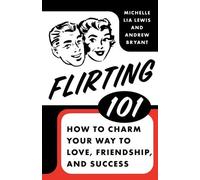 Andrew Bryant Michelle Lia Lewis Flirting 101 (Tascabile)