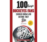 Andrew Buchanan 100 Things Buckeyes Fans Should Know & Do Before The (Tascabile)