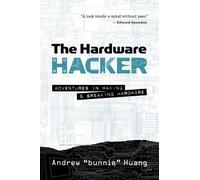 Andrew Bunnie Huang The Hardware Hacker (Tascabile)