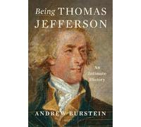 Andrew Burstein Being Thomas Jefferson (Copertina rigida) (PRESALE 09/04/2026)