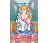Andrew Butcher Princess Lily and The Chompie Zompies (Tascabile)