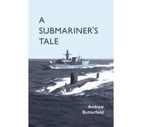 Andrew Butterfield A Submariner's Tale (Tascabile)