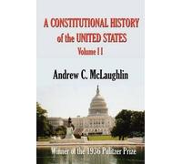 Andrew C McLaughlin A Constitutional History of the United States (Tascabile)