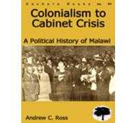 Andrew C. Ross Colonialism to Cabinet Crisis (Tascabile)