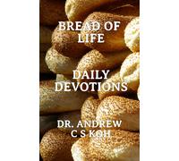 Andrew C S Koh Bread of Life Daily Devotions (Tascabile) Daily Devotions