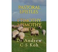 Andrew C S Koh Pastoral Epistles (Tascabile) Pauline Epistles