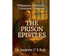 Andrew C S Koh The Prison Epistles (Tascabile) Prison Epistles