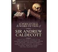 Andrew Caldecot The Collected Supernatural and Weird Fiction (Copertina rigida)