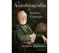 Andrew Carnegie La Autobiografía de Andrew Carnegie (Tascabile)