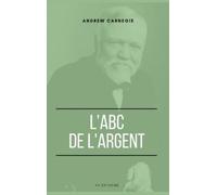 Andrew Carnegie L'ABC de l'Argent (Copertina rigida)