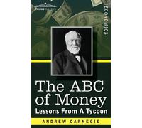 Andrew Carnegie The ABC of Money (Tascabile)