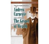 Andrew Carnegie The Autobiography of Andrew Carnegie and His Essay (Tascabile)