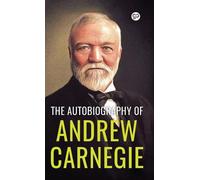 Andrew Carnegie The Autobiography of Andrew Carnegie (Copertina rigida)